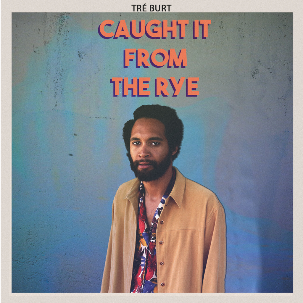 Tré Burt - Caught It From The Rye (Vinyl) - OH BOY RECORDS