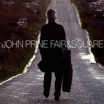 John Prine - Fair & Square (CD) - OH BOY RECORDS